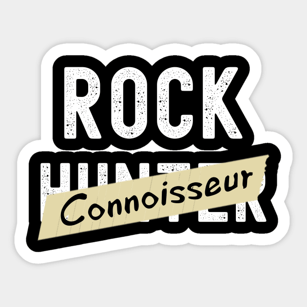 Rock Connoisseur - Rock Hunter- Funny - Rockhound Sticker by Crimson Leo Designs